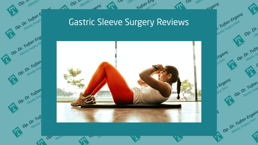 Gastric Sleeve Surgery Reviews Op.Dr. Tufan Ergenc