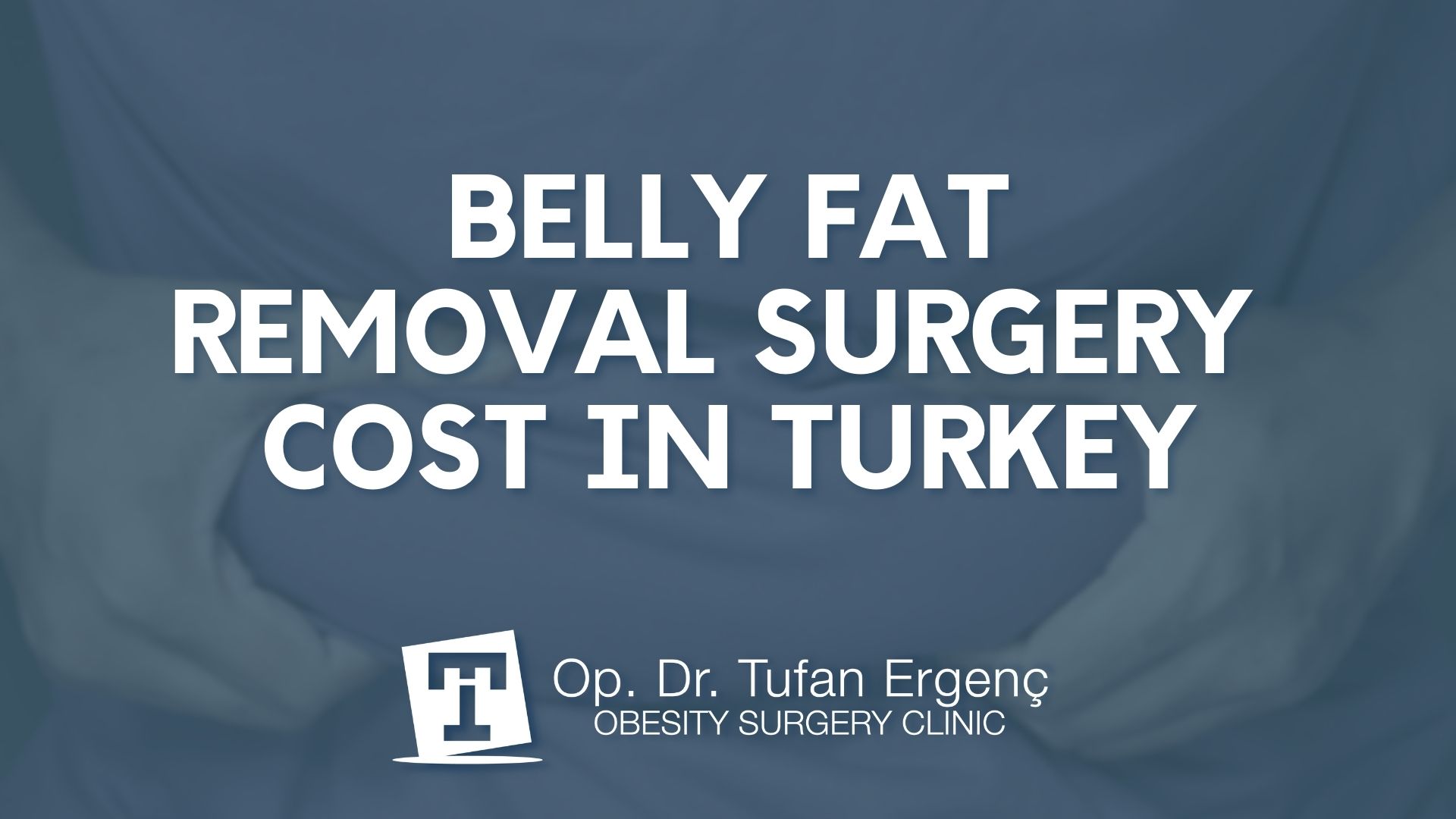 Belly fat removal surgery cost in Turkey Op.Dr. Tufan Ergenc